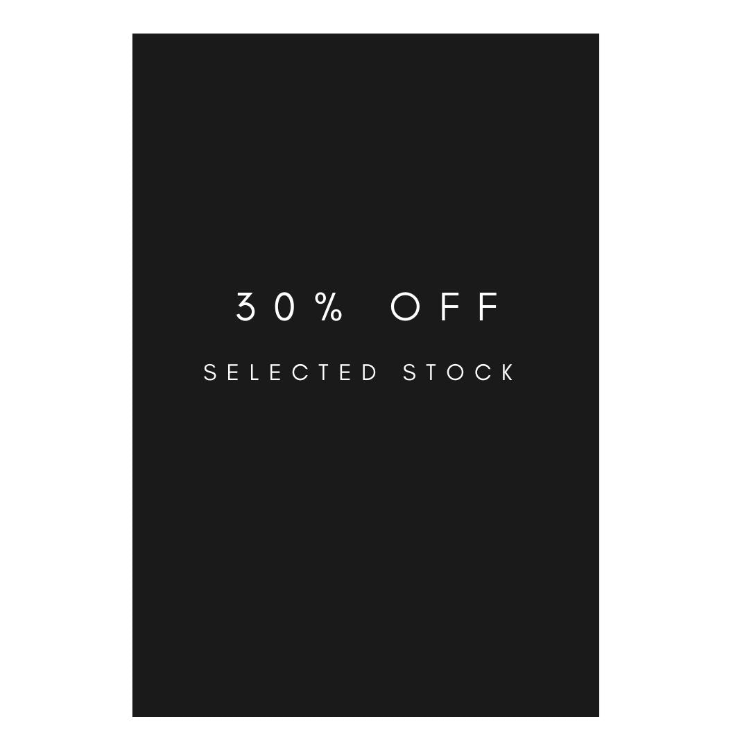 30% OFF SELECTED STOCK